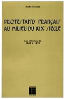 Protestants français au milieu du XIXe siècle, les réformés de 1848 à 1870