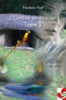 2, L'Ombre de Maïder - Tome 2, Suite et fin