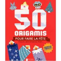 50 origamis pour faire la fête, Pâques, anniversaires, Noël...