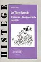 Le tiers monde: Croissance, développement, inégali Bret, Bernard, croissance, développement, inégalités