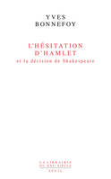 L'Hésitation d'Hamlet et la Décision de Shakespeare