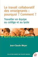 Le travail collaboratif des enseignants, pourquoi ? Comment ?, Travailler en équipe au collège et au lycée