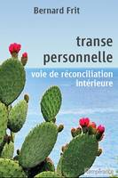 Transe personnelle, Voie de réconciliation intérieure