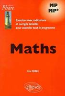 Maths : Exercices avec indications et corrigés détaillés pour assimiler tout le programme mp mp*, MP, MP*