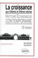 La croissance aux XIXe et XXe siècles - Histoire économique contemporaine, 15 thèmes, la croissance aux XIXe et XXe siècles