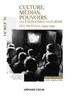 Culture, médias, pouvoirs aux États-Unis et en Europe occidentale, 1945-1991, Capes-Agrégation Histoire-Géographie