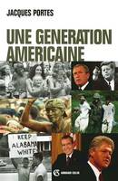 Une génération américaine, De J. F. Kennedy à G. W. Bush
