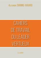 Cahiers de travail du leader vertueux