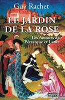 Le Jardin de la rose, Les amours de Pétrarque et Laure