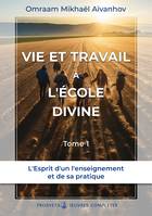 Vie et travail à l’École divine (Tome 1), Tome 1