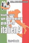 Voulez-vous vraiment parler italien ?