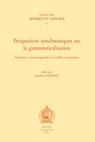 Perspectives synchroniques sur la grammaticalisation, polysémie, transcatégorialité et échelles syntaxiques