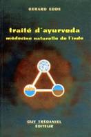 Traité d'Ayurveda - Médecine naturelle de l'Inde, médecine naturelle de l'Inde