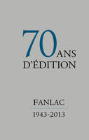70 ans d'édition, Fanlac, 1943-2013