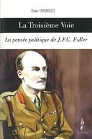 La troisième voie, la pensée politique de JFC Fuller, La pensée politique de J.F.C Fuller