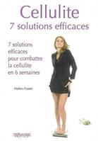 Cellulite : 7 solutions efficaces, 7 solutions efficaces pour combattre la cellulite en 6 semaines