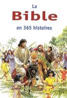 BIBLE EN 365 HISTOIRES (LA)