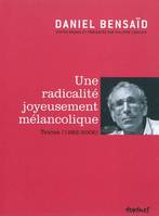 Une radicalité joyeusement mélancolique, Textes (1992-2006)