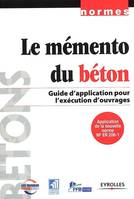 Le mémento du béton, Guide d'application pour l'éxécution d'ouvrages