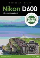 Nikon D600, Valable également pour le Nikon D610