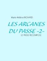 Les arcanes du passé, 2, Les Arcanes du Passe -2-, Le passé recomposé