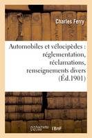 Automobiles et vélocipèdes : réglementation, réclamations, renseignements divers