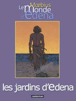 Le monde d'Édena., 2, Monde d'edena t2 - les jardins d'edena (Le)