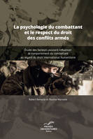 La psychologie du combattant, Les facteurs pouvant influencer le comportement du combattant au regard du droit des conflits armés