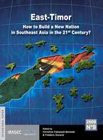 East-Timor, How to Build a New Nation in Southeast Asia in the 21st Century?