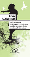 Psychologie positive et écologie, Enquête sur notre relation émotionnelle à la nature