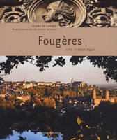 Fougères / cité romantique, cité romantique