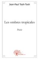 Les ombres tropicales, Poésie