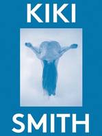 Kiki Smith 2000 Words /anglais