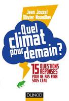 Quel climat pour demain ?, 15 questions/réponses pour ne pas finir sous l'eau