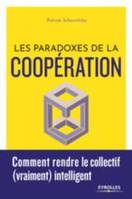 Les paradoxes de la coopération, Comment rendre le collectifs [sic] vraiment intelligent