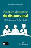 Introduction à la didactique du discours oral en classe de français