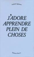 J'adore apprendre plein de choses