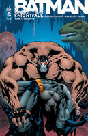 1, BATMAN KNIGHTFALL - Tome 1