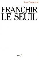 Franchir le seuil, pour un nouvel humanisme