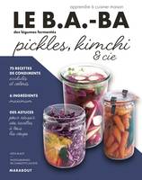 Le b.a.-ba de la cuisine, Le B.A-BA de la cuisine : Pickles, Pickles, kimchi & cie