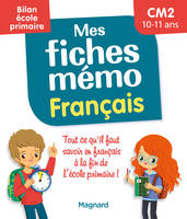 Mes fiches mémo Français CM2 - Bilan école primaire, Pour réviser tout le programme avant la 6e