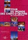 Tour du monde des chefs-d'oeuvre de l'architecture