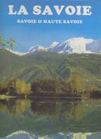 La Savoie.Savoie et Haute Savoie, Savoie et Haute-Savoie