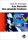 LES SECRETS DES GRANDS TRADERS -  FUTURES  ACTIONS, OPTIONS, DEVISES, OBLIGATIONS, «Futures» actions, options, devises, obligations