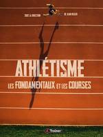 Athlétisme : les fondamentaux et les courses