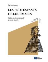 Les protestants de Lourmarin, Eglise et communauté de 1560 à 1685