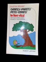 Grands-parents, petits-enfants, le lien vital, le lien vital