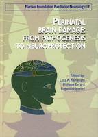 Perinatal Brain Damage - From Pathogenesis to Neuroprotection