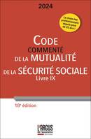 18e édition 2024, Code commenté de la mutualité 2024 - Code de la Sécurité Sociale (Livre IX)