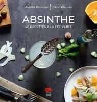 Absinthe, 40 recettes à la fée verte